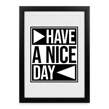 Have A Nice Day Funny Sarcastic Saying Cute - Framed poster (27 × 37 cm) - black - Front