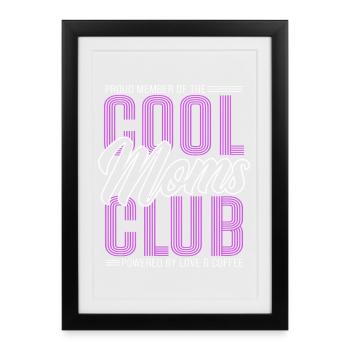 Club des mamans cool - Un cadeau des mamans pour la fête des mères - Affiche encadrée (27 × 37 cm) - noir - Devant