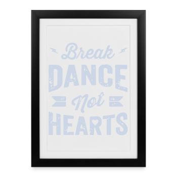 Conception de t-shirt Break Dance Not Hearts - Affiche encadrée (27 × 37 cm) - noir - Devant