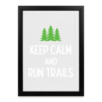 Keep Calm and Run Trails - Framed poster (27 × 37 cm) - black - Front