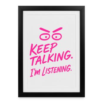 "Keep talking – Ironic statement shirt" - Framed poster (27 × 37 cm) - black - Front