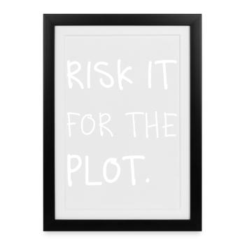 Risk it for the Plot Statement Spruch Trend Typo - Framed poster (27 × 37 cm) - black - Front