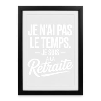 I don't have time, I'm retired - Framed poster (27 × 37 cm) - black - Front