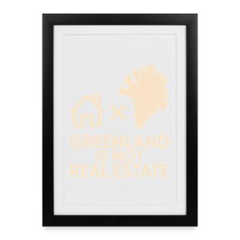 Greenland Is Not Real Estate Arctic Sovereignty - Framed poster (27 × 37 cm) - black - Front