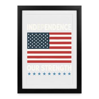 Independence and American Strength - Framed poster (27 × 37 cm) - black - Front