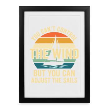 On ne peut pas contrôler le vent qui navigue - Affiche encadrée (27 × 37 cm) - noir - Devant