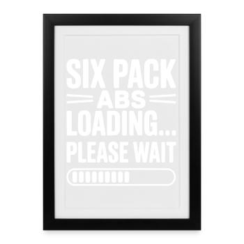 Six Pack Abs Loading... Please Wait - Framed poster (27 × 37 cm) - black - Front