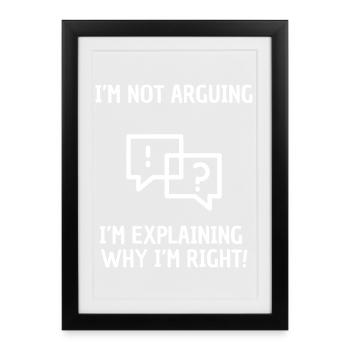 J’explique pourquoi j’ai raison - Affiche encadrée (27 × 37 cm) - noir - Devant