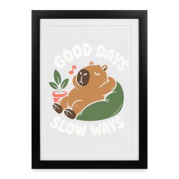 Good Days Slow Ways Capybara - Framed poster (27 × 37 cm) - black - Front