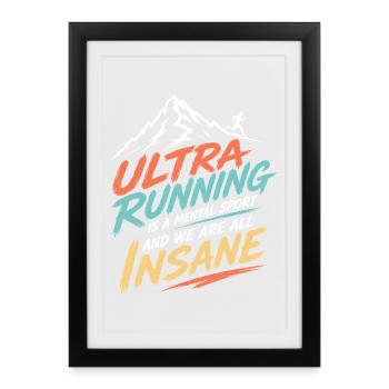L’ultra course est un sport mental et nous sommes tous fous - Affiche encadrée (27 × 37 cm) - noir - Devant