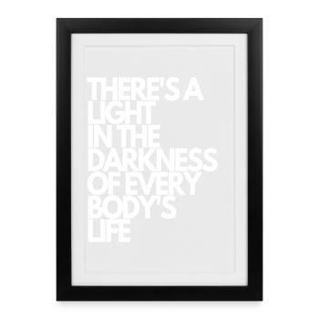 There's a light in the darkness of everybodys life - Framed poster (27 × 37 cm) - black - Front