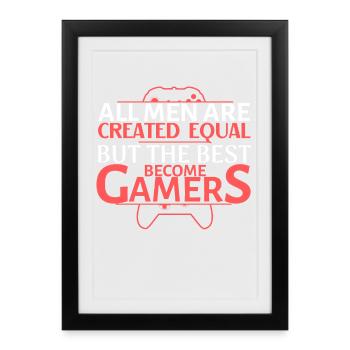 All Men Are Equal But Best Become Gamers - Framed poster (27 × 37 cm) - black - Front