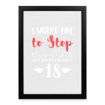 I’d Like to Stop the Bullshit 18 - Framed poster (27 × 37 cm) - black - Front