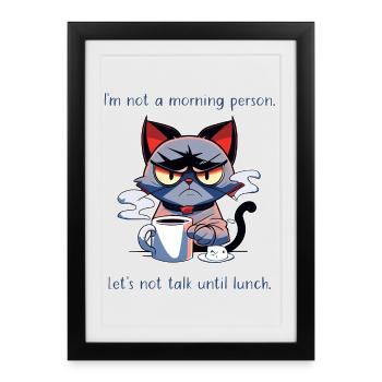 Not a Morning Person Coffee Cat Saying - Framed poster (27 × 37 cm) - black - Front