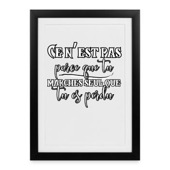 Seul mais pas perdu - Affiche encadrée (27 × 37 cm) - noir - Devant