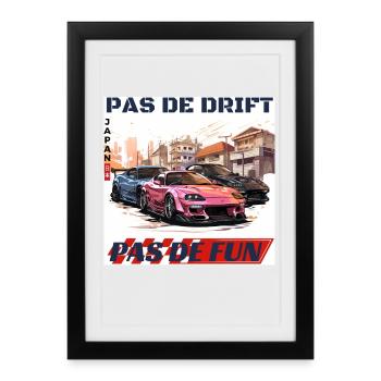 Drift urbain Japonais – Pas de Drift Pas de Fun - Affiche encadrée (27 × 37 cm) - noir - Devant