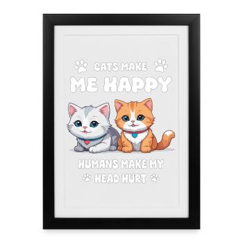 Cats make me happy... - Framed poster (27 × 37 cm) - black - Front