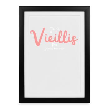Vieillir Positivement, Valeur qui Grandit - Affiche encadrée (27 × 37 cm) - noir - Devant