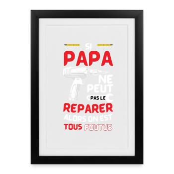 Quand Papa Répare Tout - Affiche encadrée (27 × 37 cm) - noir - Devant