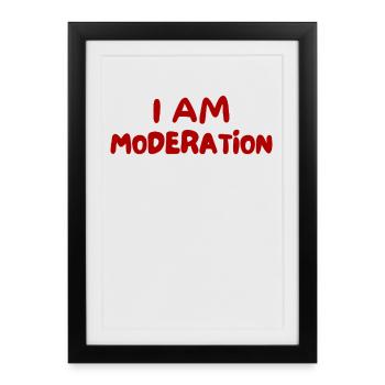 Je suis modération - Affiche encadrée (27 × 37 cm) - noir - Devant