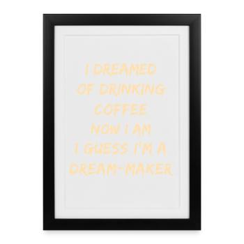 Dream-Maker Coffee Quote - Framed poster (27 × 37 cm) - black - Front