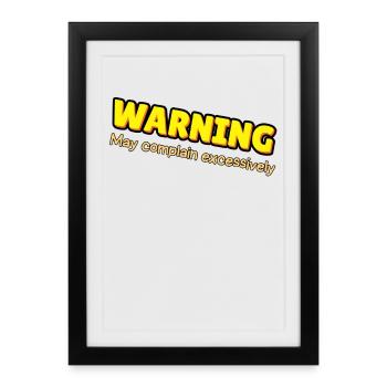 Avertissement : plaintes excessives - Affiche encadrée (27 × 37 cm) - noir - Devant