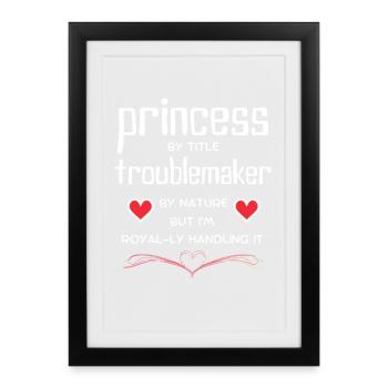 Princess TroubleMaker Tee - Framed poster (27 × 37 cm) - black - Front