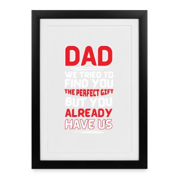 Dad Gift Fail: You Already Have Us - Framed poster (27 × 37 cm) - black - Front