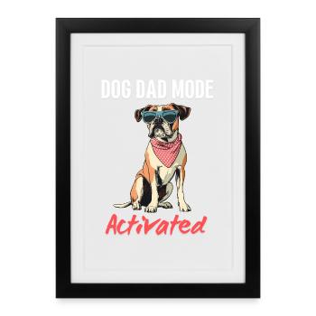 Dog Dad Mode Activated - Framed poster (27 × 37 cm) - black - Front