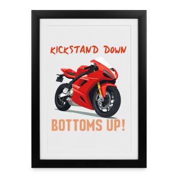 Kickstand Down Bottoms Up Moto - Affiche encadrée (27 × 37 cm) - noir - Devant
