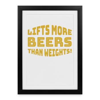 Lifts More Beers Than Weights - Framed poster (27 × 37 cm) - black - Front