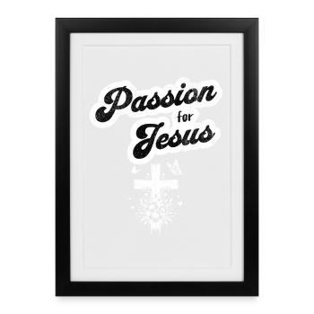 Passion pour Jésus, motif chrétien - Affiche encadrée (27 × 37 cm) - noir - Devant