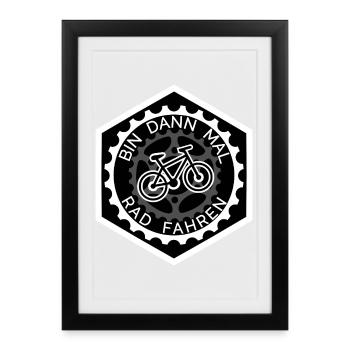 Bin dann mal Rad fahren - Fahrrad Logo Design - Gerahmtes Poster (27 × 37 cm) - Schwarz - Vorne