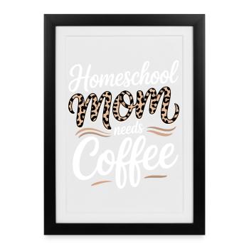 Homeschool Mom Loves Coffee - Framed poster (27 × 37 cm) - black - Front