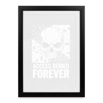 Skull Access Denied Forever - Framed poster (27 × 37 cm) - black - Front