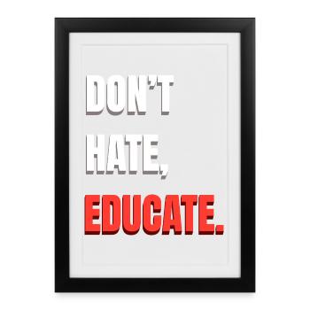 Don't Hate Educate - Framed poster (27 × 37 cm) - black - Front