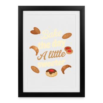Cuire la journée un peu plus douce - Affiche encadrée (27 × 37 cm) - noir - Devant