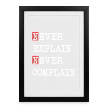 Never Explain Never Complain – Motto Saying - Framed poster (27 × 37 cm) - black - Front