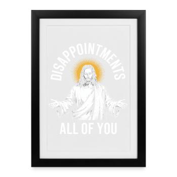Disappointments All of You - Framed poster (27 × 37 cm) - black - Front