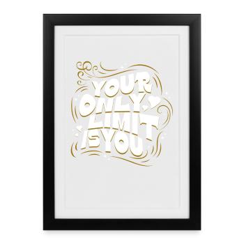 Your Only Limit Is You Motivational Saying - Framed poster (27 × 37 cm) - black - Front