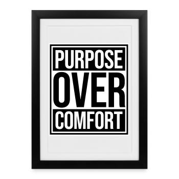 Purpose Over Comfort Motivation Mindset Growth - Framed poster (27 × 37 cm) - black - Front