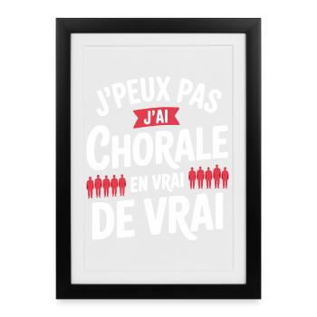 j'peux pas j'ai Chorale En vrie de vraie - Affiche encadrée (27 × 37 cm) - noir - Devant