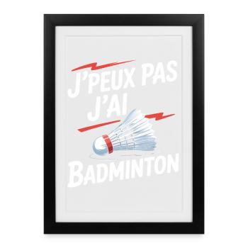 J Peux pas j ai Badminton - Affiche encadrée (27 × 37 cm) - noir - Devant