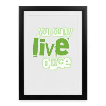 On ne vit qu’une fois On regarde des graffitis verts - Affiche encadrée (27 × 37 cm) - noir - Devant