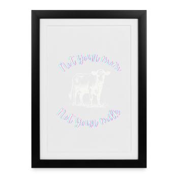 Ni ta mère, ni ton lait - Affiche encadrée (27 × 37 cm) - noir - Devant