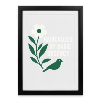 Radicalized By Decency Shirt for Activists - Framed poster (27 × 37 cm) - black - Front