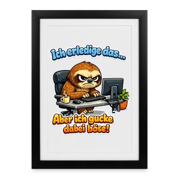 Ich mach das aber ich gucke dabei böse - Gerahmtes Poster (27 × 37 cm) - Schwarz - Vorne