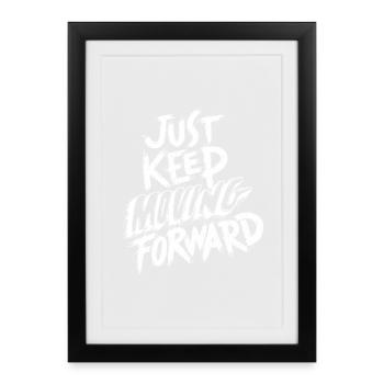 Just Keep Moving Forward - Framed poster (27 × 37 cm) - black - Front