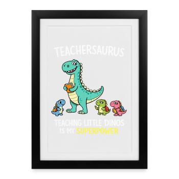 Teachersaurus Teacher Humor with Little Dinosaur - Framed poster (27 × 37 cm) - black - Front