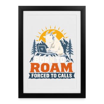 Born to Roam – Remote-Work-Ziege - Gerahmtes Poster (27 × 37 cm) - Schwarz - Vorne